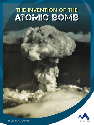 cover image of The Invention of the Atomic Bomb